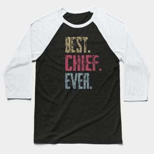 Vintage Best Chief Ever Retro Funny Quotes Happy Fathers Day Baseball T-Shirt